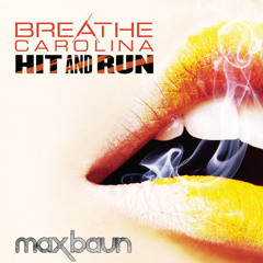 Breathe Carolina - Hit And Run (Max Baun Bootleg)