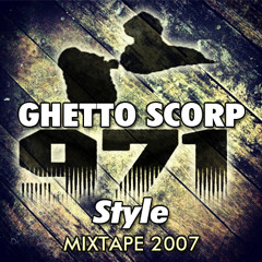 Mixtape " Ghetto Scorp Style  " 2007