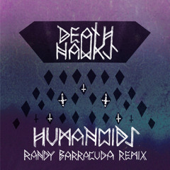 HUMANOIDS (Randy Barracuda remix)