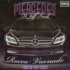 Rocca Varnado - Mercedes ft. Jeff Fresh (Prod. Ape Beatz)