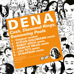 DENA - "Cash, Diamond Rings, Swimming Pools (Lou Teti Mix)"