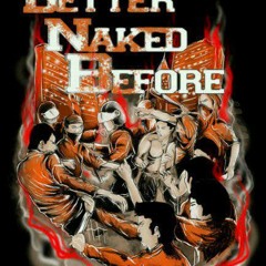 BETTER NAKED BEFORE-Bersahabat