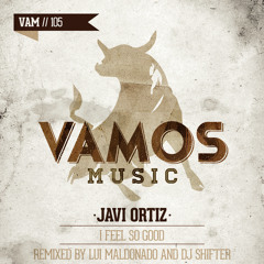 Javi Ortiz - I Feel So Good (Lui Maldonado Vamos Remix)