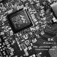 Billy Korg - Finally He Joined Us (Deepnoise Remix)
