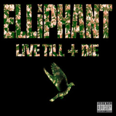 ELLIPHANT - Live Till I Die (Written/Produced/Mixed)