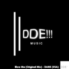 Blow Me - DANK (USA) (Original Mix) DDE!!!