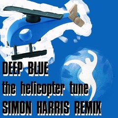 Deep Blue - The Helicopter Tune (Simon Harris 2013 Future Jungle Remix)