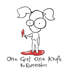 The Ruminaters - One Girl One Knife (OneTrickPony.TV Exclusive)