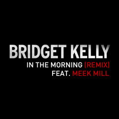 In The Morning Remix ft. Meek Mill