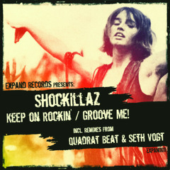 Shockillaz - Groove Me! (Seth Vogt Remix) [EXPAND RECORDS] on Beatport now!!!