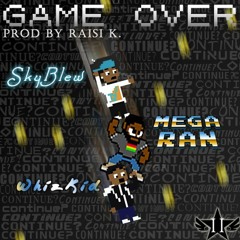 SkyBlew x Mega Ran x WhizKid - Game Over [Prod. Raisi K.]
