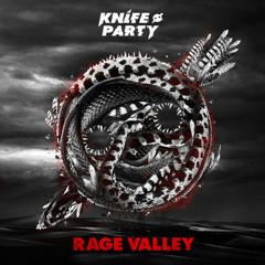 Knife Party- Rage Valley VIP