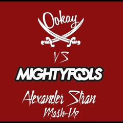 Ookay vs Mightyfools-Ok Bitches! (Alexander Stran Mash-Up)
