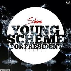 Scheme - Young Scheme For President (Remake)