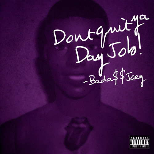 DONT QUIT YOUR DAY JOB! (Prod. Lee Bannon)