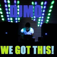 DJMO - We Got This! (Official 2012 Set)