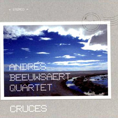 ANDRES BEEUWSAERT QUARTET : CRUCES (2012)