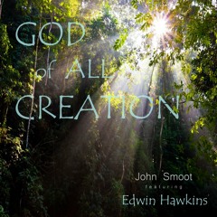 God of All Creation (feat. Edwin Hawkins)