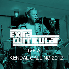 Extra Curricular Live at Kendal Calling 2012