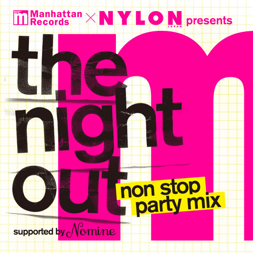 Manhattan Records × NYLON Japan Presents "The Night Out" Non Stop Party Mix Preview