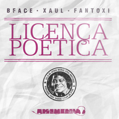 Licença Poética - Bface, Xaul & Fantoxi