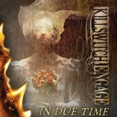 Killswitch Engage - In Due Time