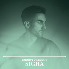 Sigha - Groove Podcast 10