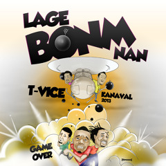 T-Vice Kanaval 2013 "LAGE BONM NAN"
