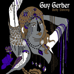 Guy Gerber ‎– Belly Dancing