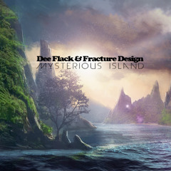 Dee Flack & Fracture Design - Mysterious Island [Free Tune]