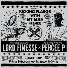 Lord Finesse ft. Percee P - Kicking Flavor With My Man (Underboss Remix)