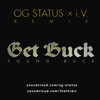 Get Buck Og Status X I V Remix Mp3