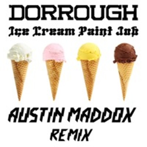 Stream Dorrough Ice Cream Paint Job (Austin Maddox Remix) BUY = FREE