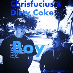Chrisfucius & Dirty Coke - Boy (produced by Vitamin T.)