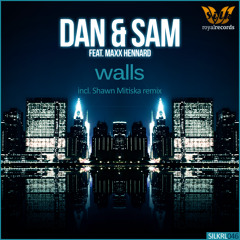 Dan & Sam feat. Maxx Hennard - Walls (Shawn Mitiska Vocal Mix)