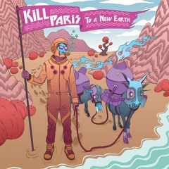 Kill Paris - To A New Earth (Gramatik Remix)