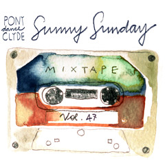 PONYDANCECLYDE SUNNY SUNDAY HAPPY TAPE / Vol. 47