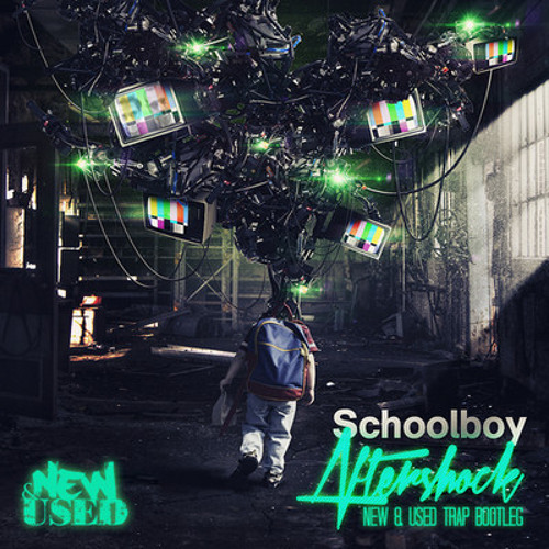 Schoolboy - Aftershock (New & Used Trap Bootleg)