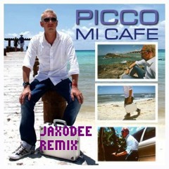 PICCO - MI CAFÉ (JAXODEE REMIX) UNMaster!!