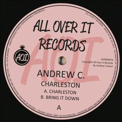 Andrew C. - Charleston (Original Mix) SAMPLE [All Over it Records UK]