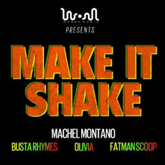 Machel Montano - Make It Shake (feat. Busta Rhymes, Olivia & Fat Man Scoop)