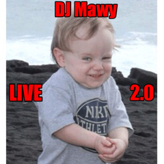 Dj Mawy Live Mix 2.0