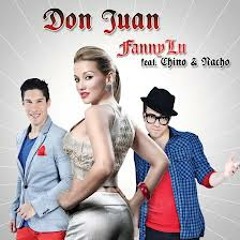 Fanny Lu Ft Chino & Nacho - Don Juan - Don Juan - ( dJ darwin mendieta extende mix )