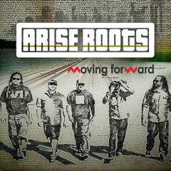 Arise Roots - Moving Forward