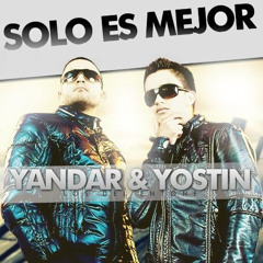 Yandar y Yostin - solo es mejor (LnD)