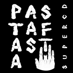 PASTAFASTA / SUPER どうでもいい