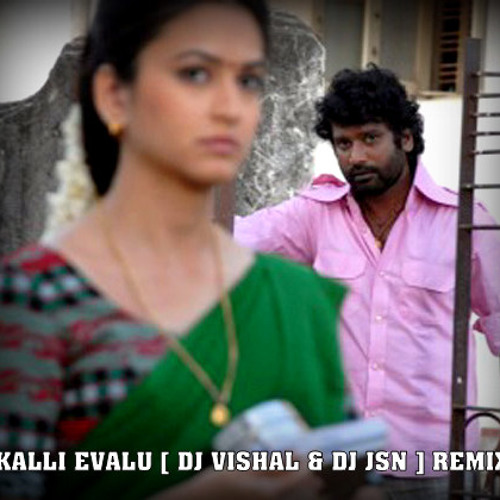 KALLI EVALU [ DJ VISHAL & DJ JSN ] REMIX