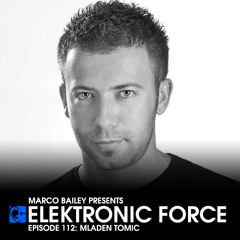 Elektronic Force Podcast 112 with Mladen Tomic