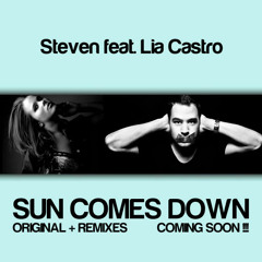 Steven Ft. Lia Castro - Sun Comes Down (Original mix)