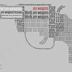 Words are weapons